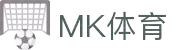 MK(体育科技有限公司)体育·官方网站